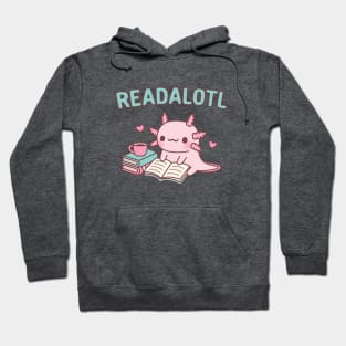 Cute Axolotl Reading A Book Readalotl Funny Pun Hoodie